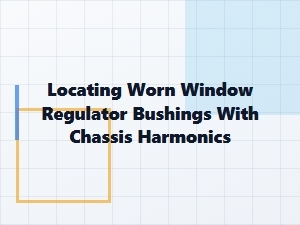 Locating Worn Bushings via Chassis Harmonics